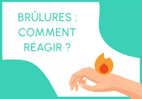 Brûlures : comment réagir ?